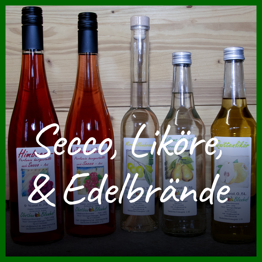 Obstbau Blanhof Secco, Liköre und Edelbrände